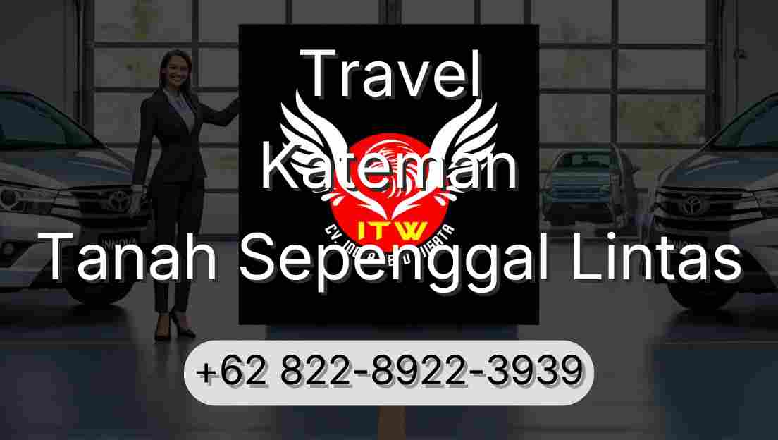 Travel Kateman Tanah Sepenggal Lintas