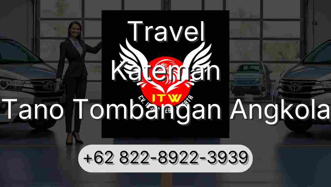 Travel Kateman Tano Tombangan Angkola