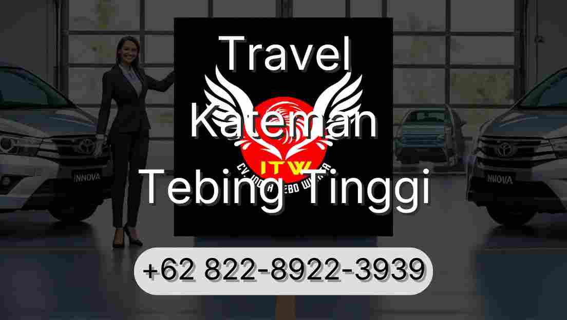 Travel Kateman Tebing Tinggi