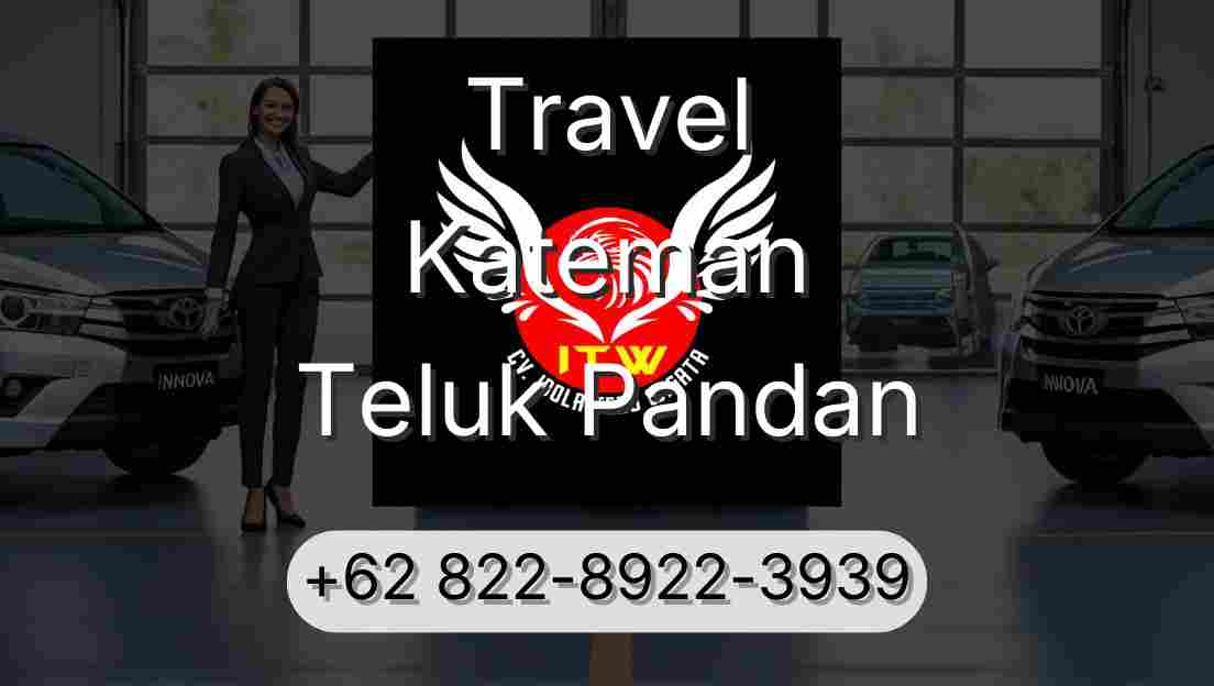 Travel Kateman Teluk Pandan