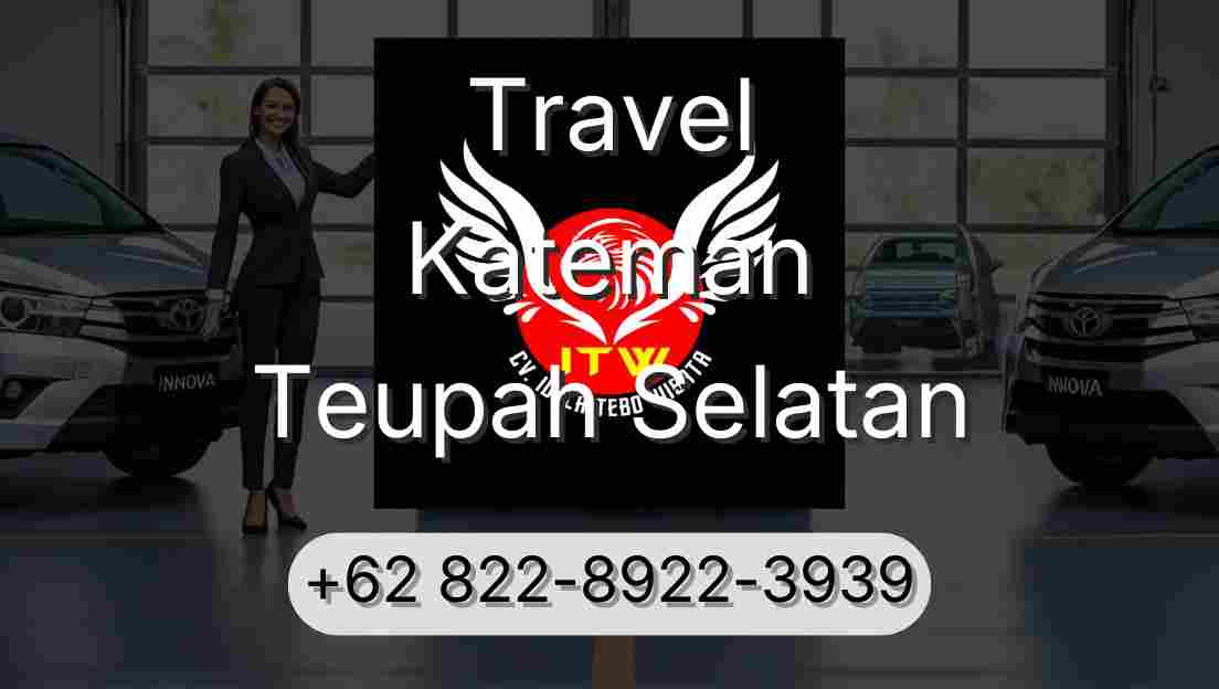 Travel Kateman Teupah Selatan