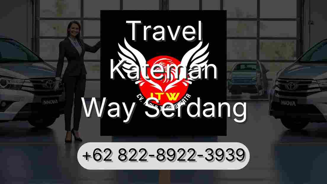 Travel Kateman Way Serdang