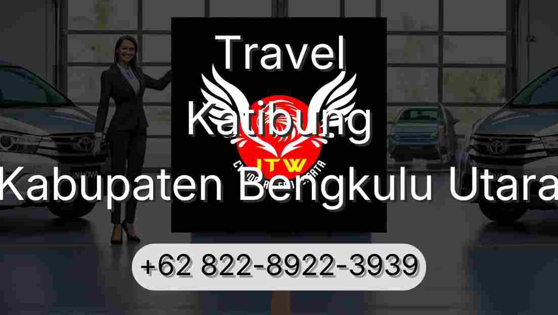 Travel Katibung Kabupaten Bengkulu Utara