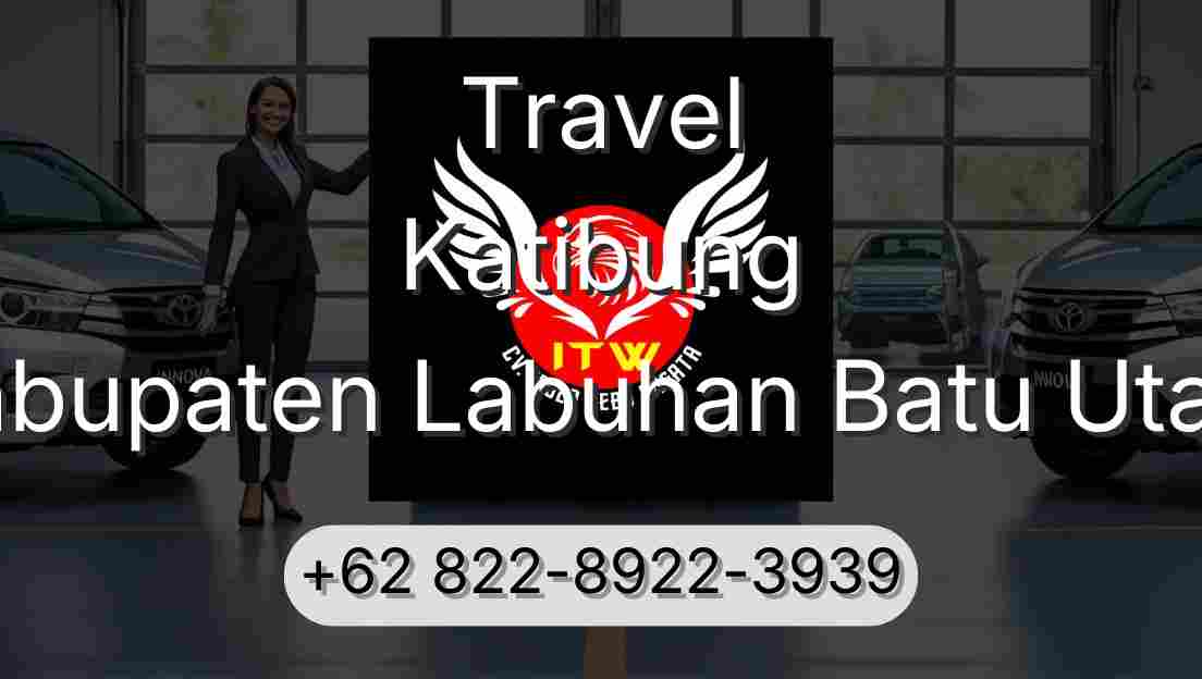Travel Katibung Kabupaten Labuhan Batu Utara
