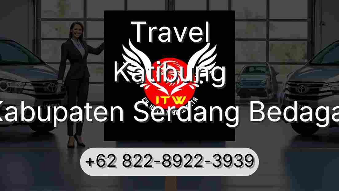 Travel Katibung Kabupaten Serdang Bedagai