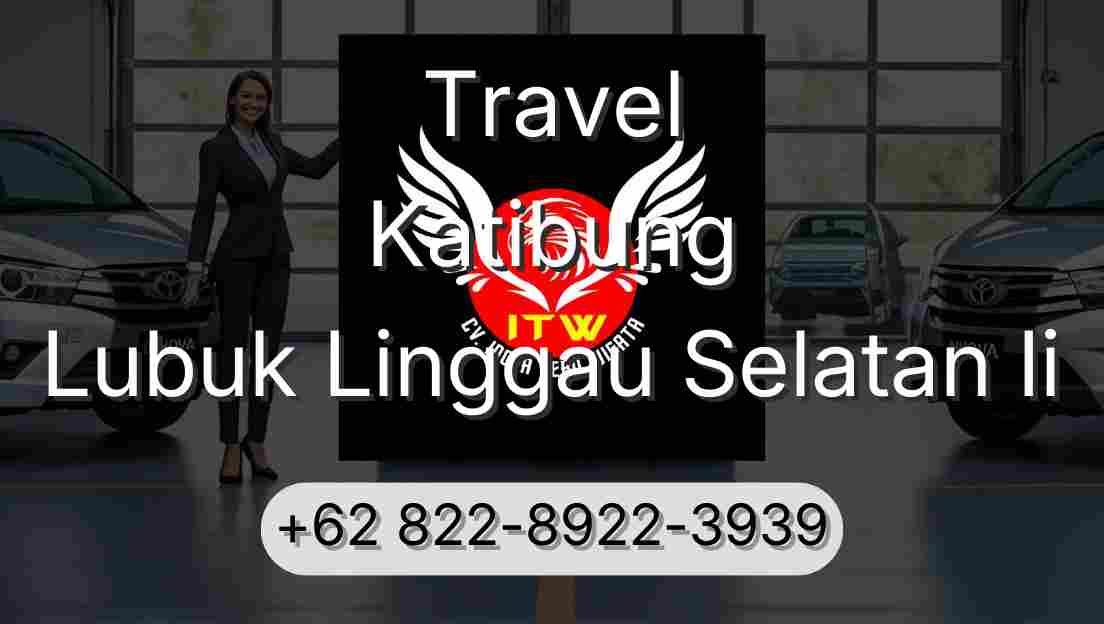 Travel Katibung Lubuk Linggau Selatan Ii