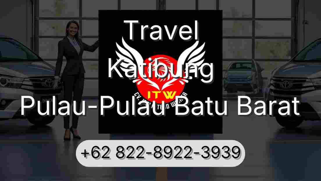 Travel Katibung Pulau-Pulau Batu Barat