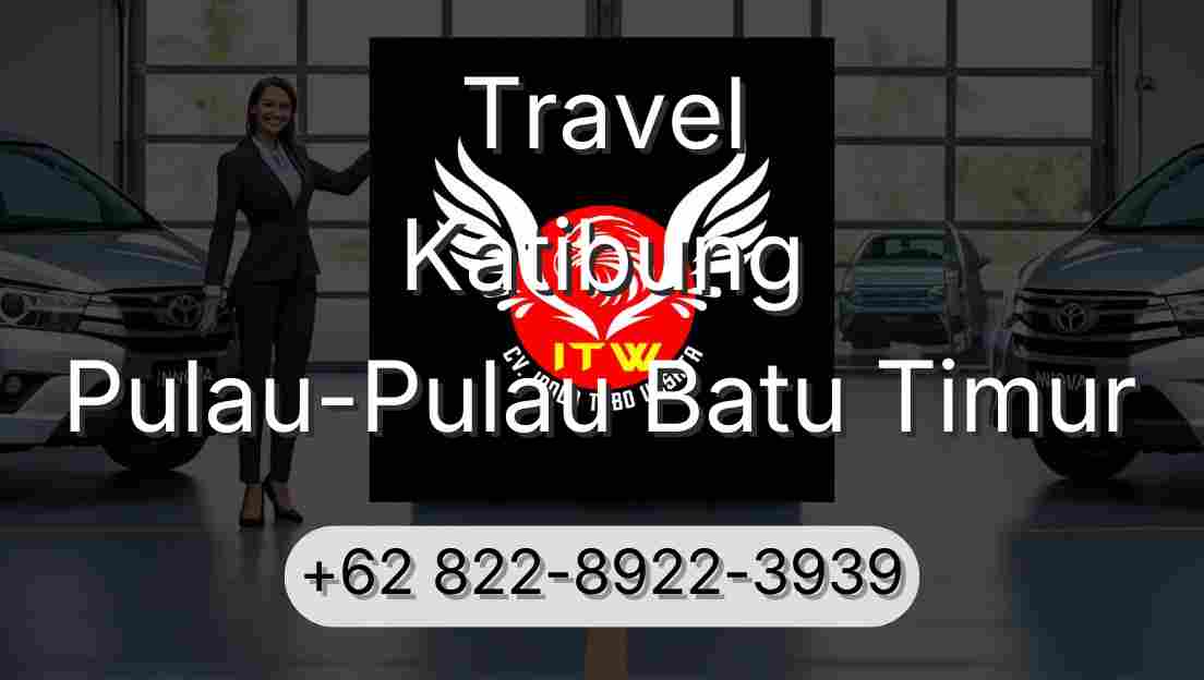 Travel Katibung Pulau-Pulau Batu Timur