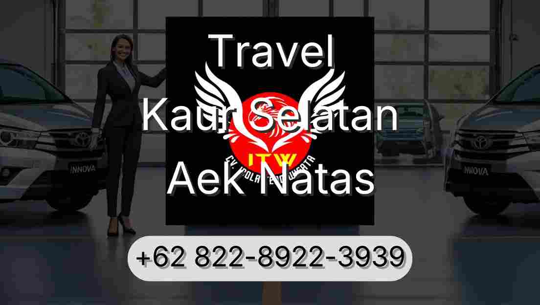 Travel Kaur Selatan Aek Natas
