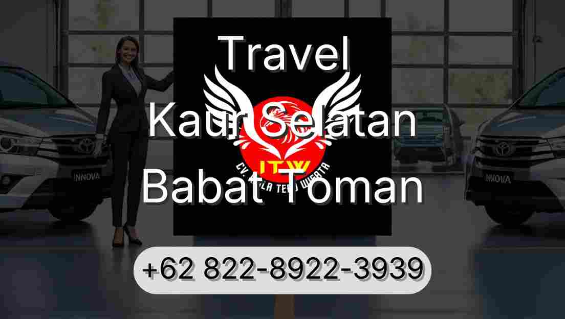 Travel Kaur Selatan Babat Toman
