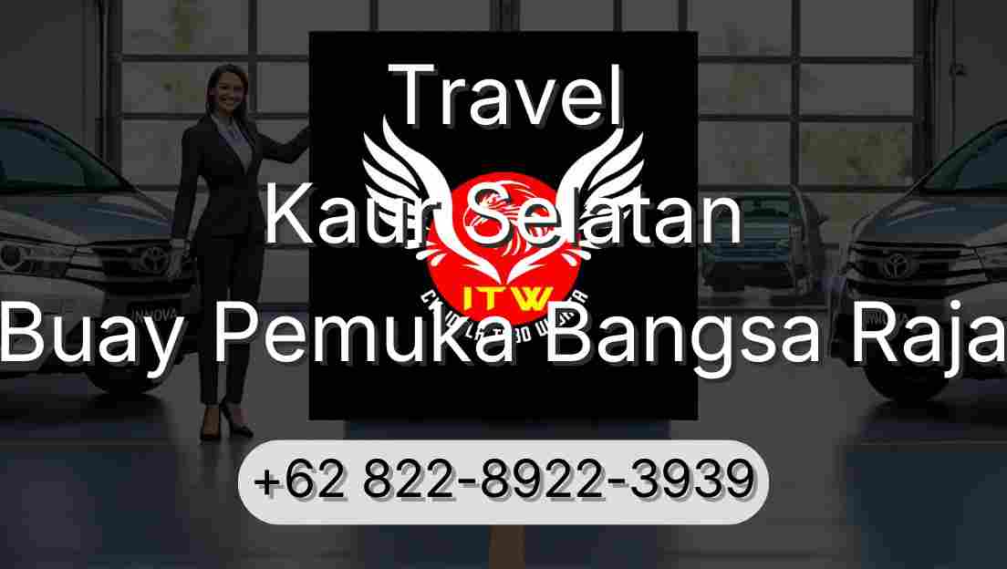 Travel Kaur Selatan Buay Pemuka Bangsa Raja