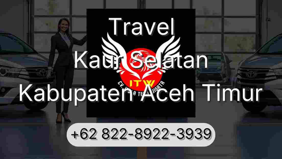Travel Kaur Selatan Kabupaten Aceh Timur