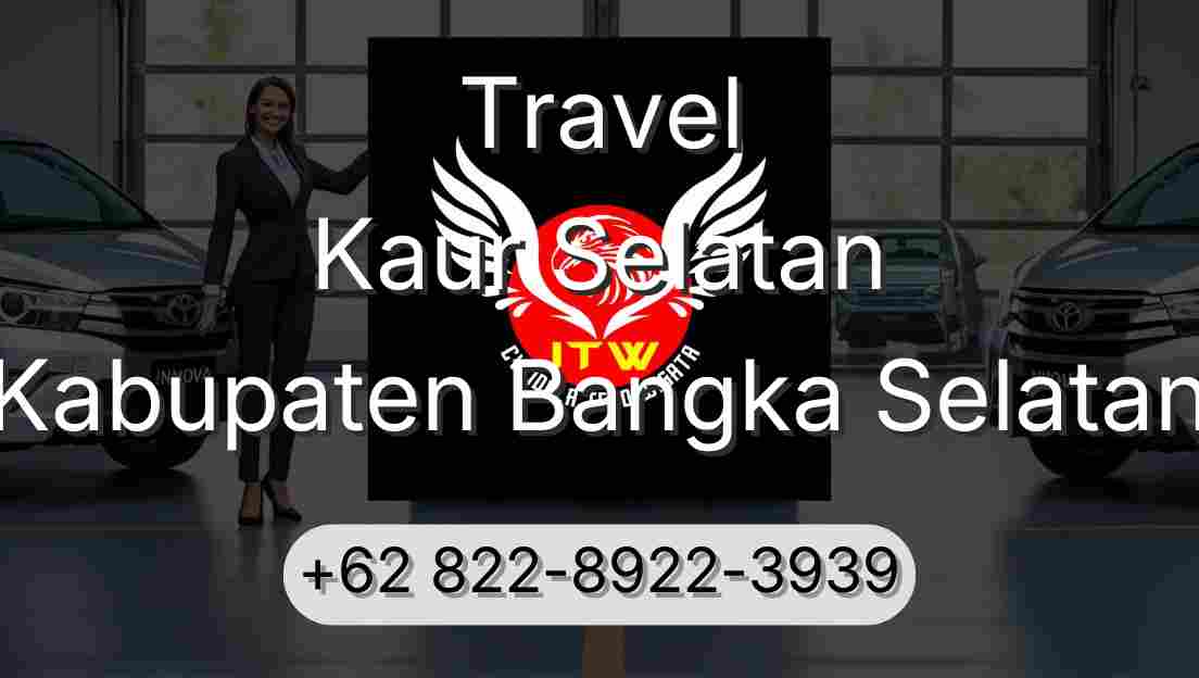 Travel Kaur Selatan Kabupaten Bangka Selatan