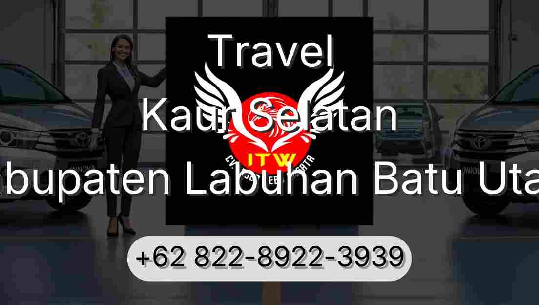 Travel Kaur Selatan Kabupaten Labuhan Batu Utara