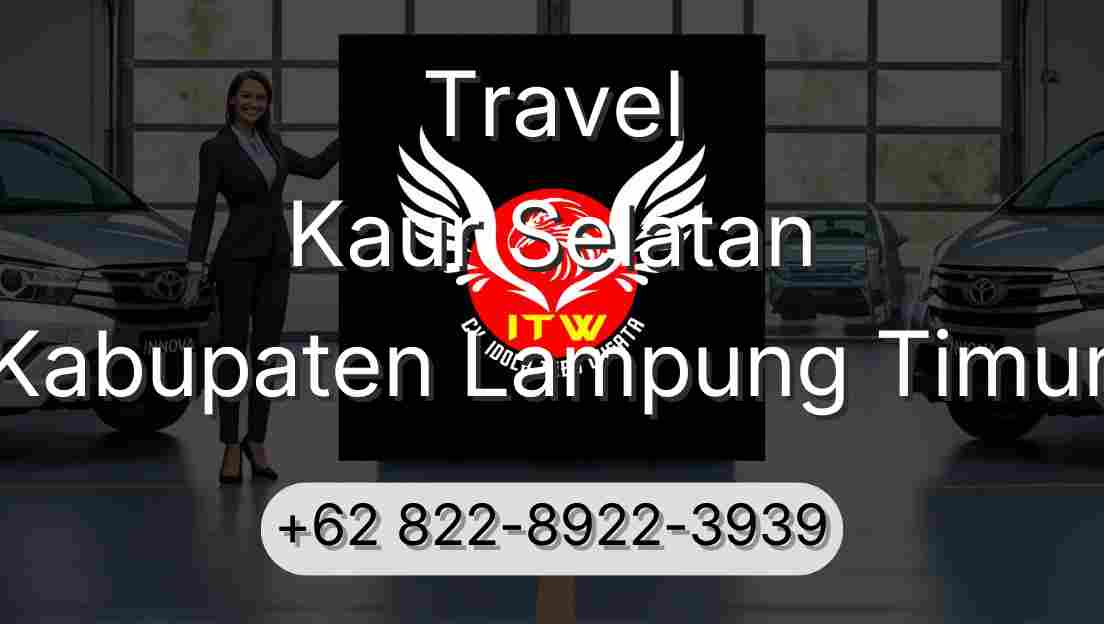 Travel Kaur Selatan Kabupaten Lampung Timur