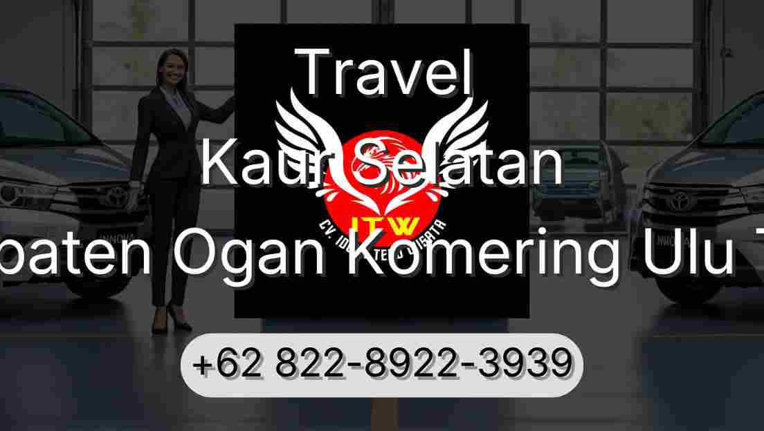 Travel Kaur Selatan Kabupaten Ogan Komering Ulu Timur