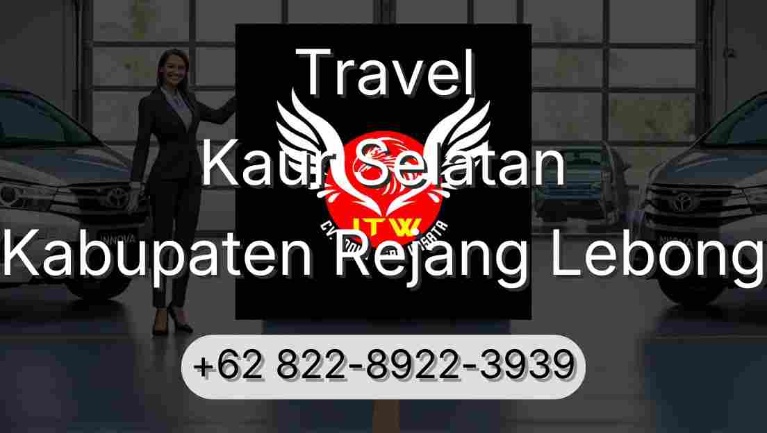 Travel Kaur Selatan Kabupaten Rejang Lebong