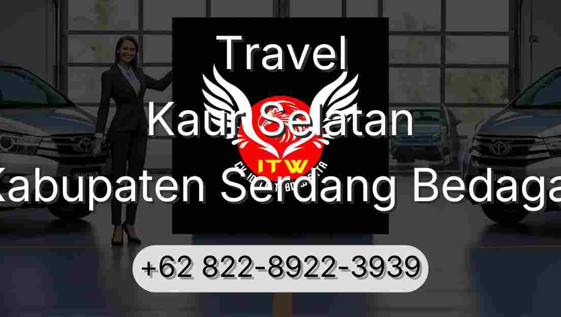 Travel Kaur Selatan Kabupaten Serdang Bedagai