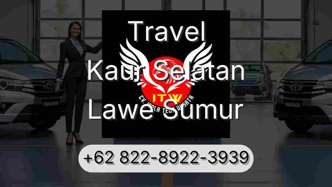 Travel Kaur Selatan Lawe Sumur