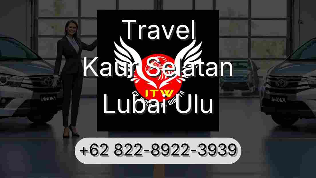 Travel Kaur Selatan Lubai Ulu