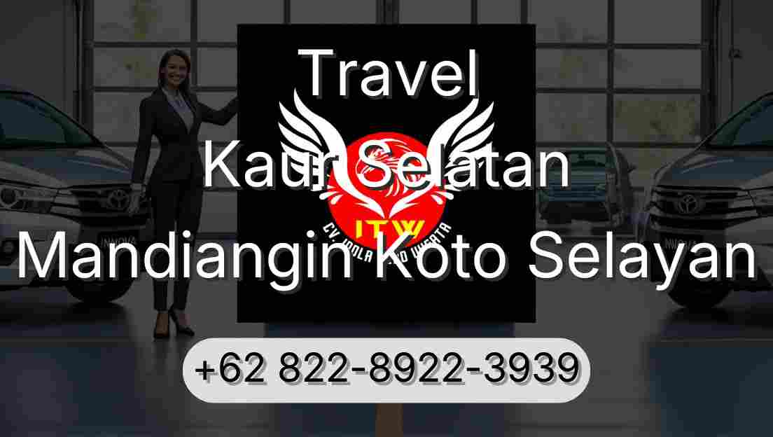 Travel Kaur Selatan Mandiangin Koto Selayan