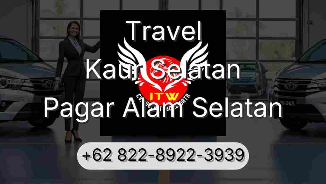 Travel Kaur Selatan Pagar Alam Selatan