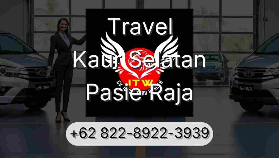 Travel Kaur Selatan Pasie Raja