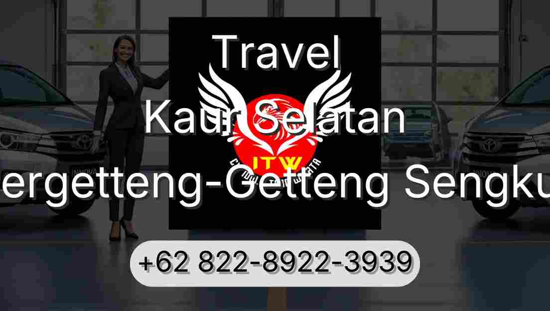 Travel Kaur Selatan Pergetteng-Getteng Sengkut
