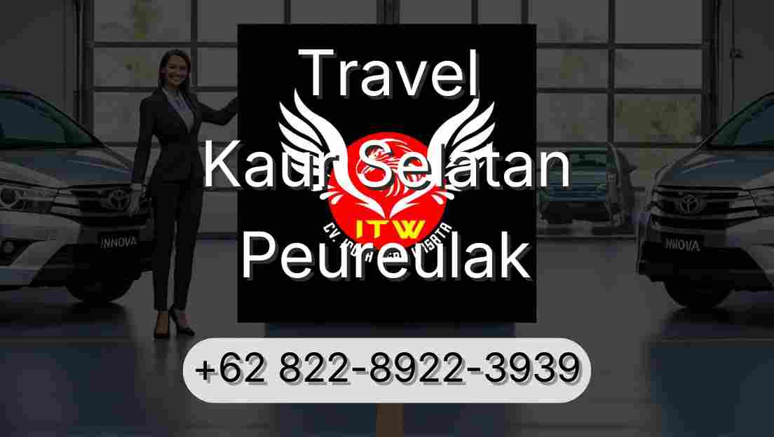 Travel Kaur Selatan Peureulak