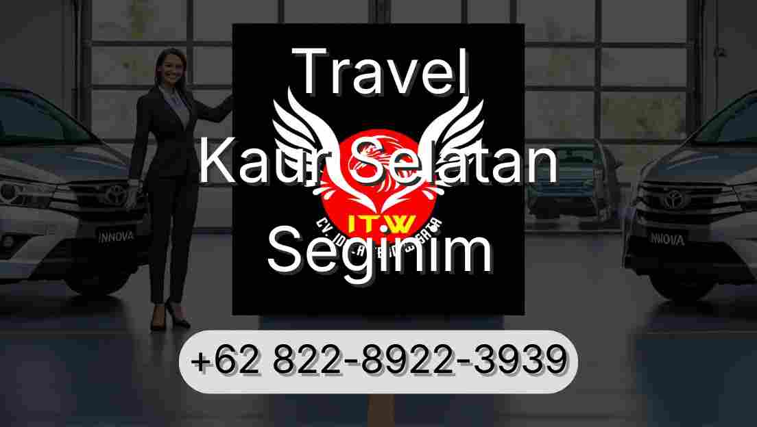 Travel Kaur Selatan Seginim