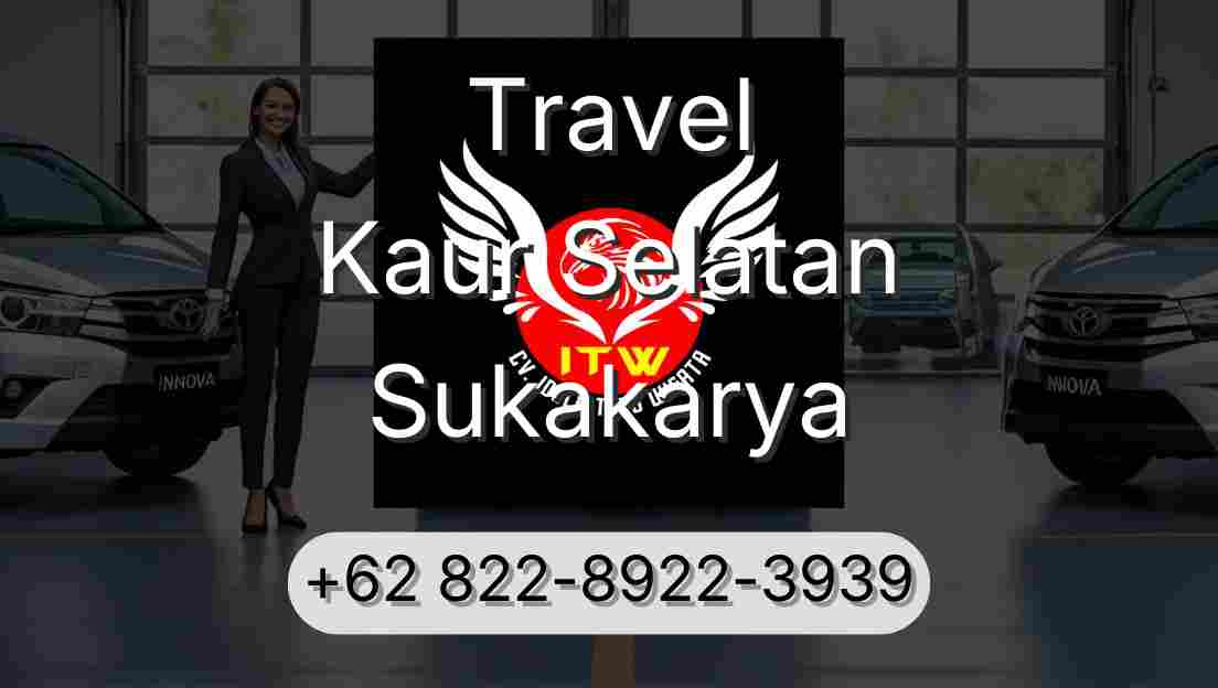 Travel Kaur Selatan Sukakarya