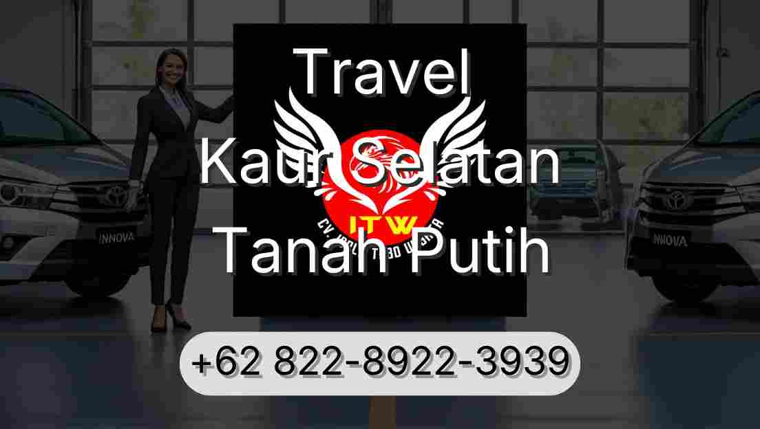 Travel Kaur Selatan Tanah Putih
