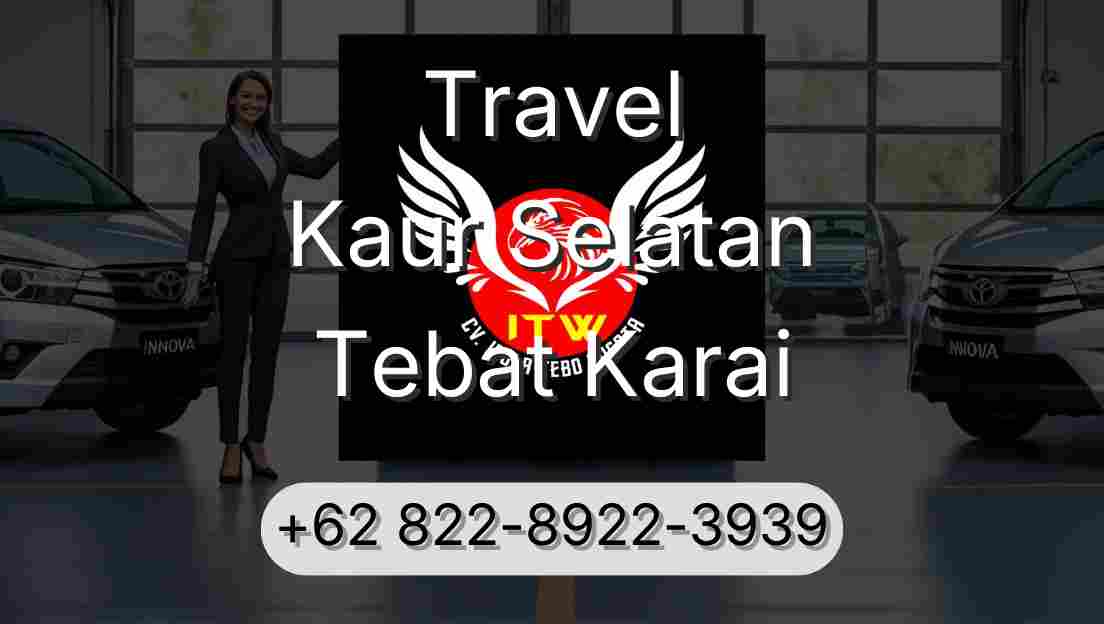 Travel Kaur Selatan Tebat Karai