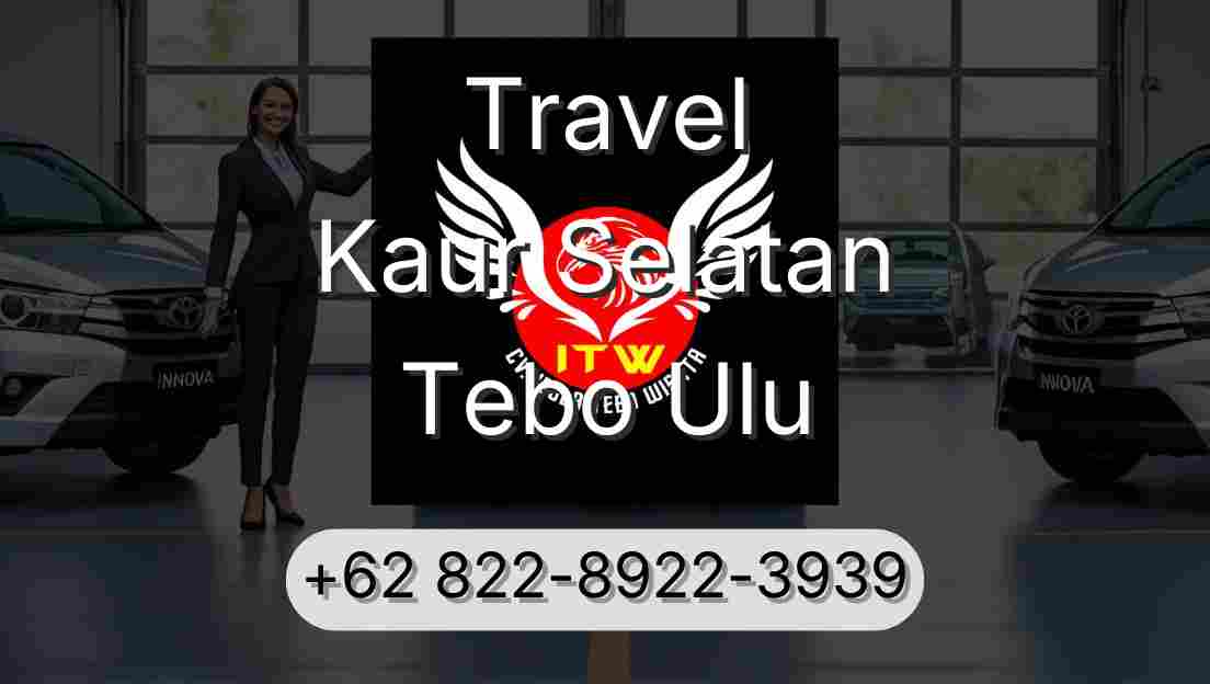 Travel Kaur Selatan Tebo Ulu