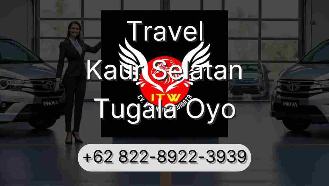 Travel Kaur Selatan Tugala Oyo