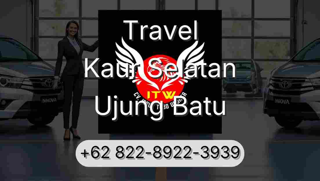Travel Kaur Selatan Ujung Batu