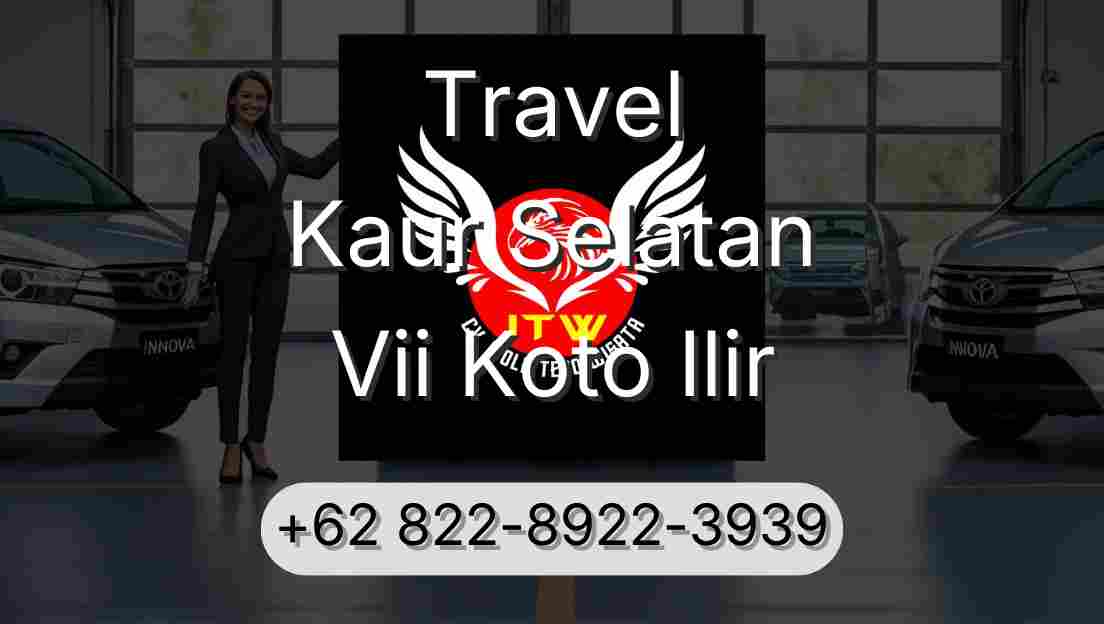 Travel Kaur Selatan Vii Koto Ilir