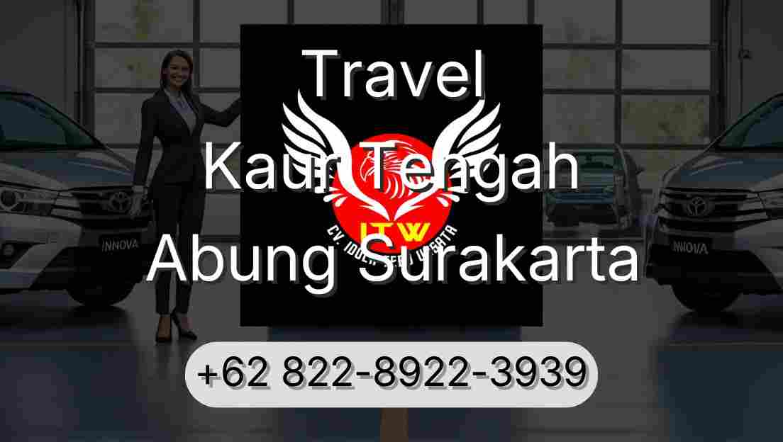 Travel Kaur Tengah Abung Surakarta