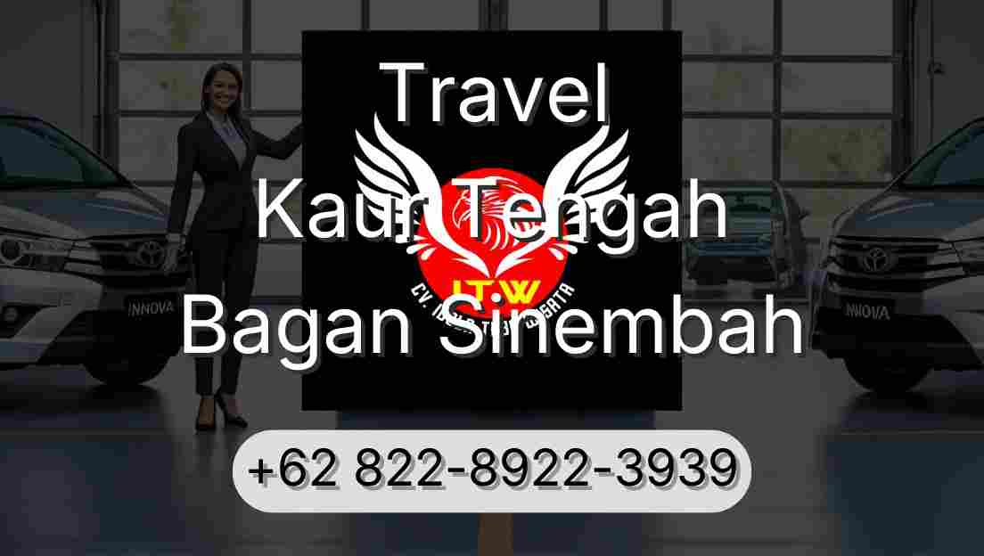 Travel Kaur Tengah Bagan Sinembah