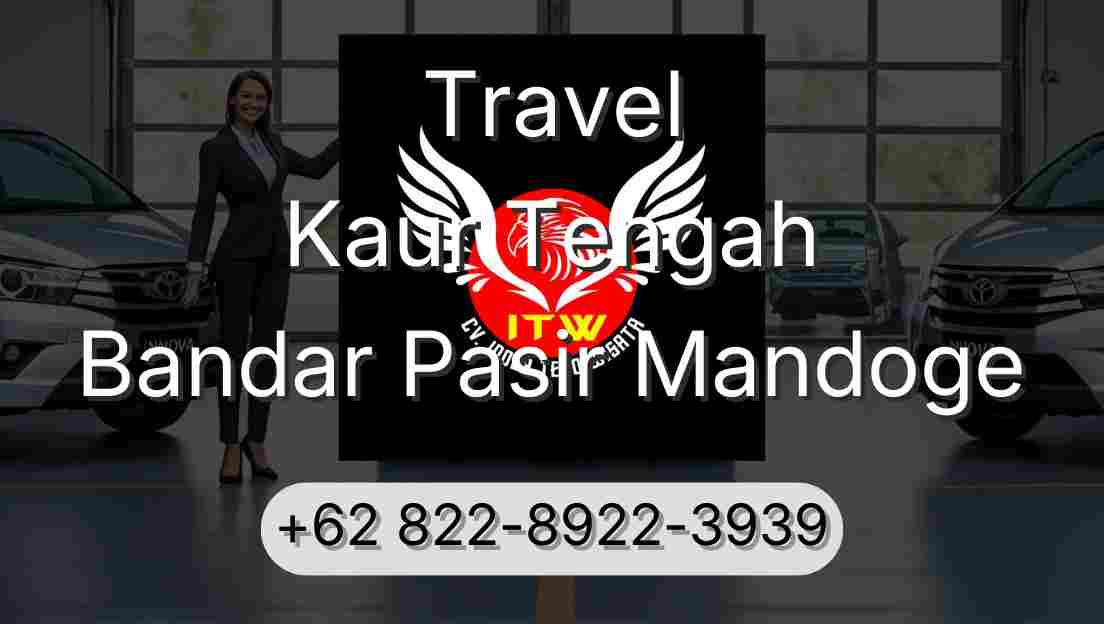 Travel Kaur Tengah Bandar Pasir Mandoge