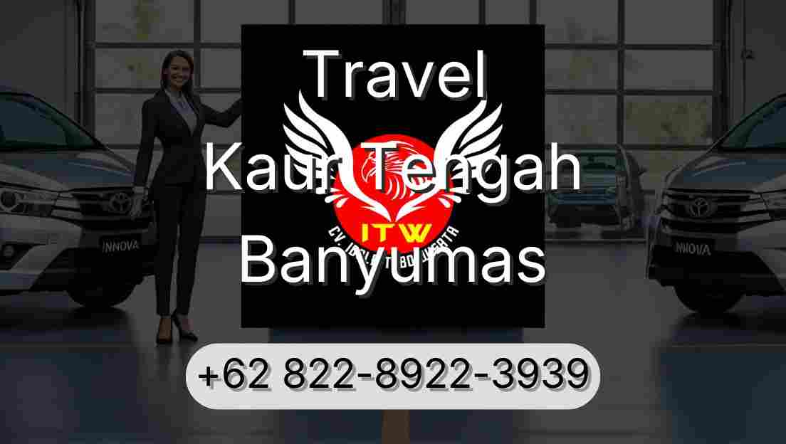 Travel Kaur Tengah Banyumas