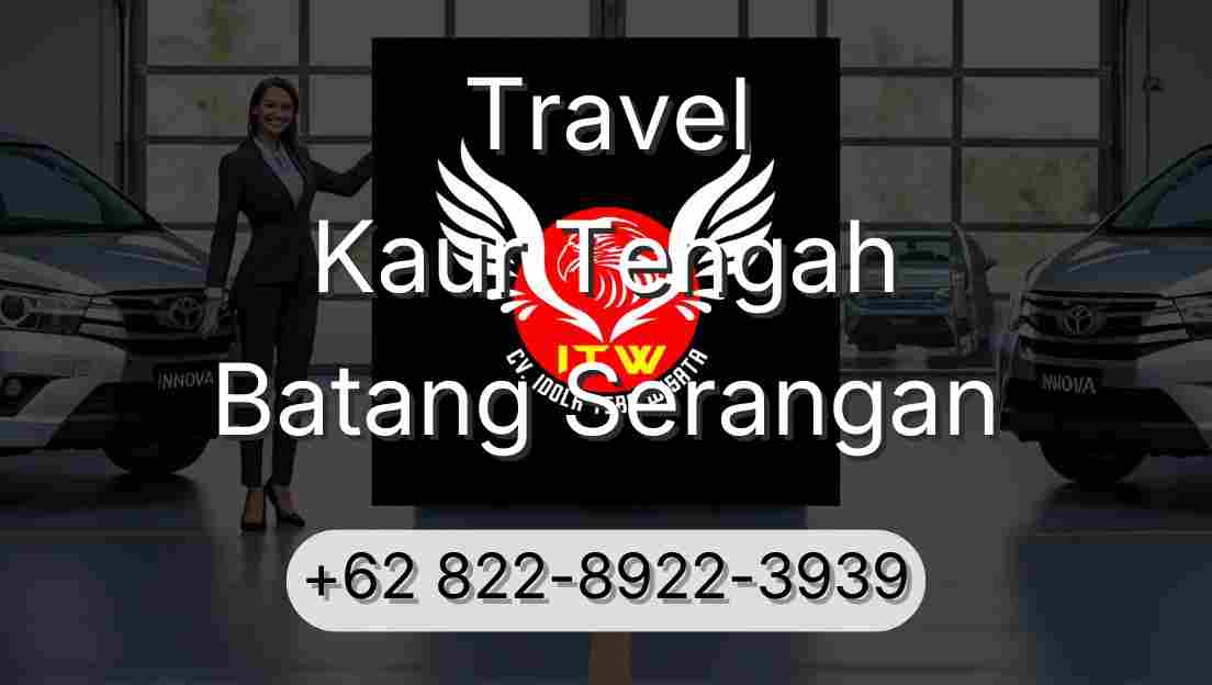 Travel Kaur Tengah Batang Serangan