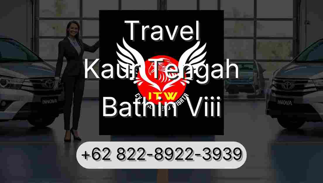 Travel Kaur Tengah Bathin Viii