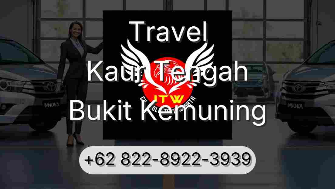 Travel Kaur Tengah Bukit Kemuning