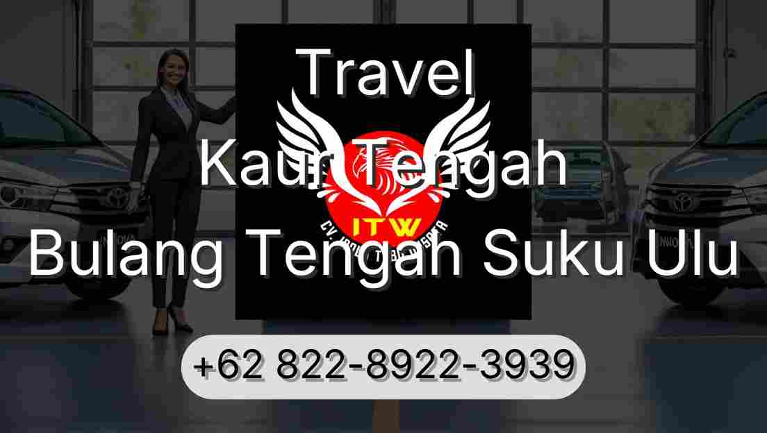 Travel Kaur Tengah Bulang Tengah Suku Ulu