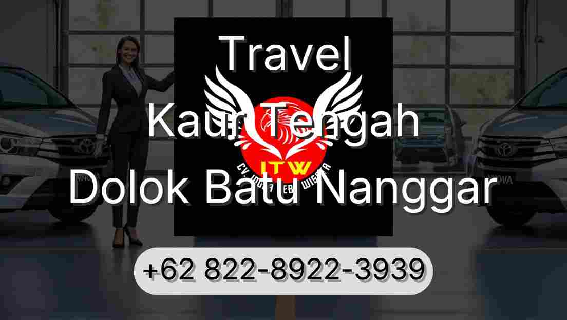 Travel Kaur Tengah Dolok Batu Nanggar