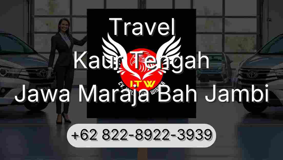 Travel Kaur Tengah Jawa Maraja Bah Jambi