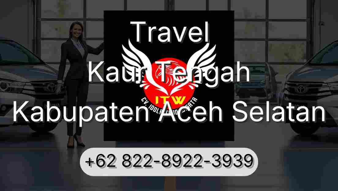 Travel Kaur Tengah Kabupaten Aceh Selatan