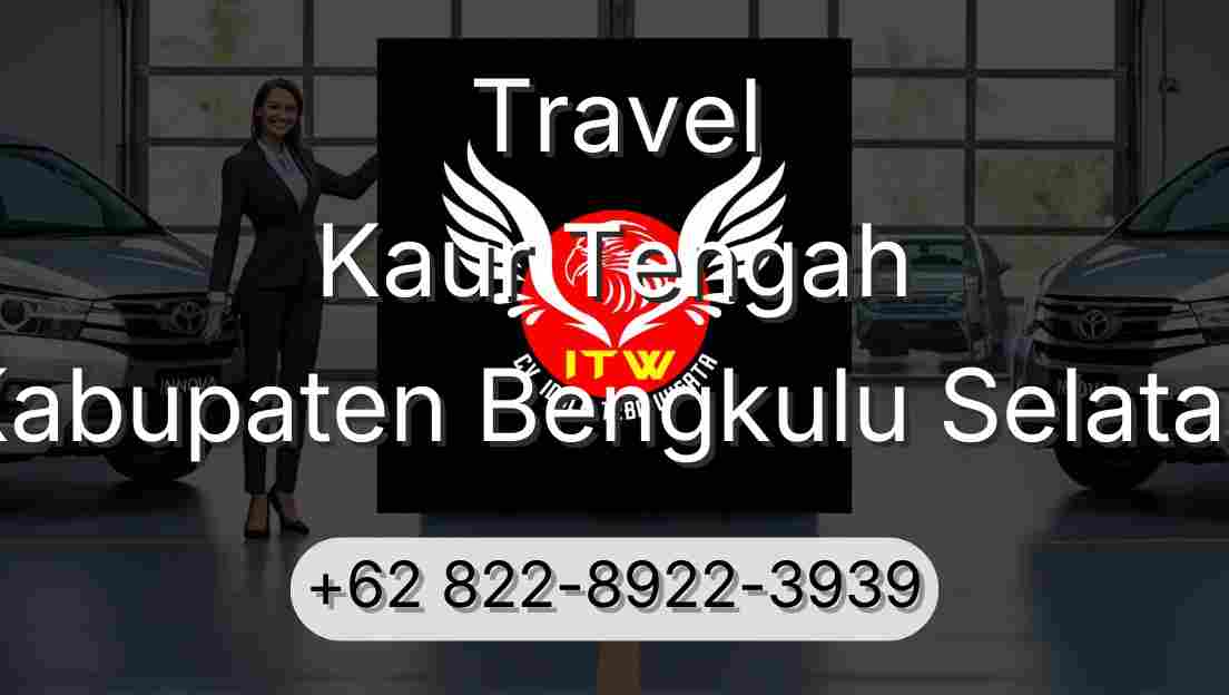 Travel Kaur Tengah Kabupaten Bengkulu Selatan