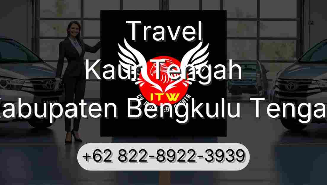 Travel Kaur Tengah Kabupaten Bengkulu Tengah